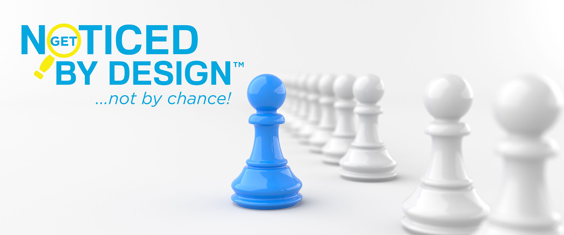 Get Noticed by Design