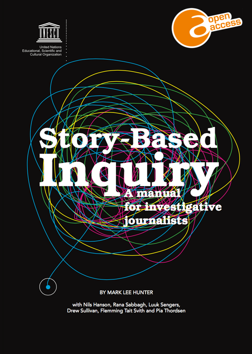Story-Based Inquiry: A Manual for Investigative Journalists