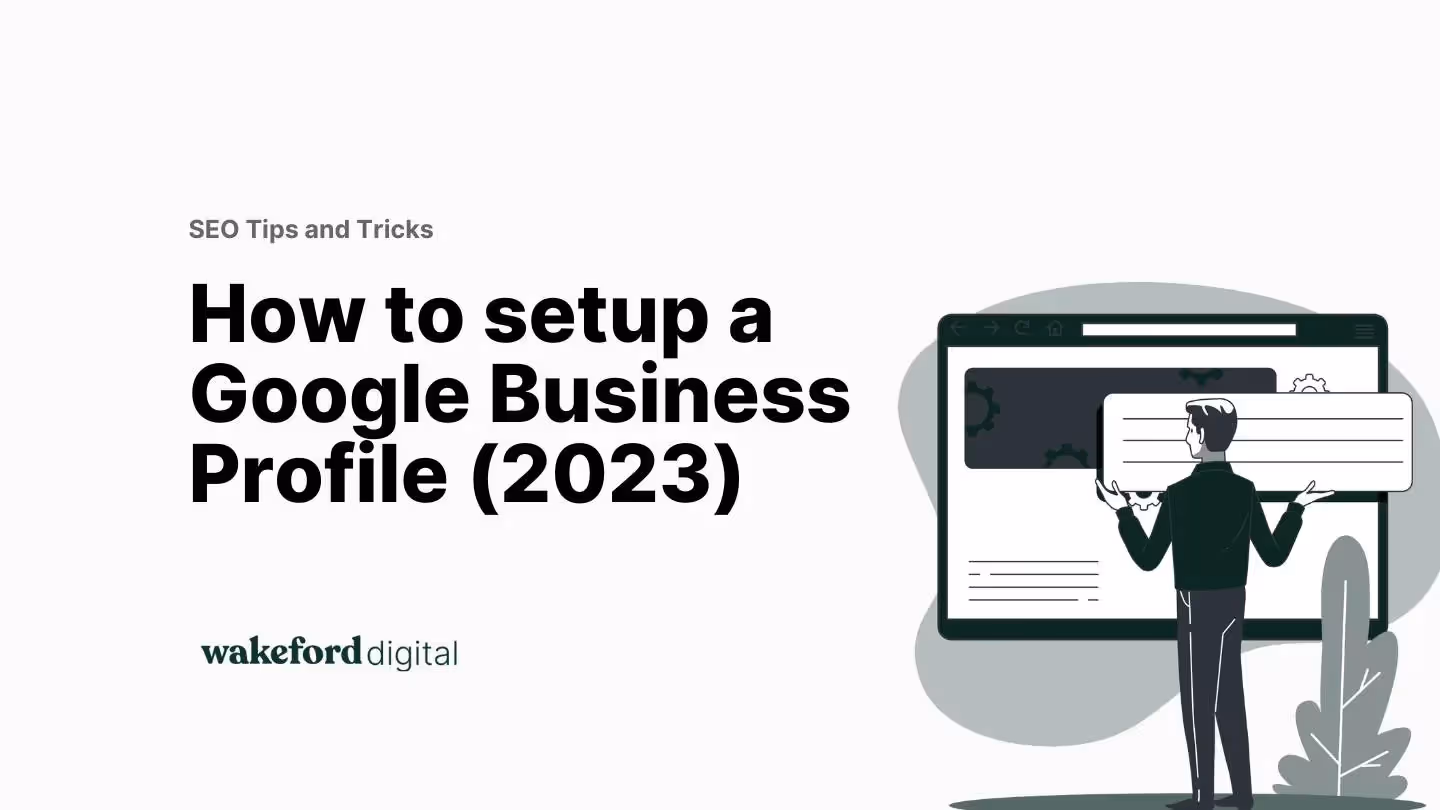 How to setup a Google Business Profile (Google My Business): A Step-by-Step Guide (Updated 2024)