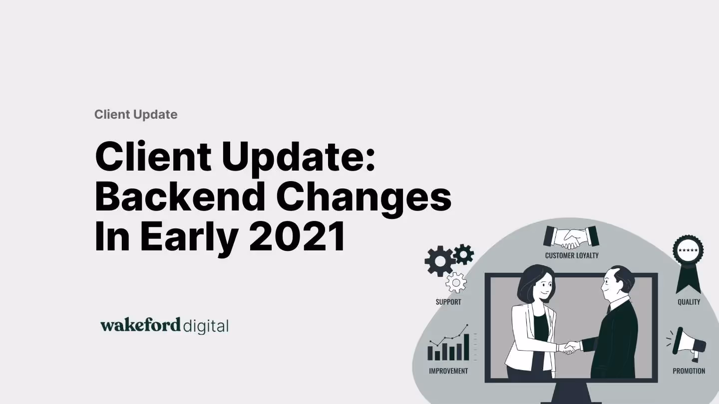 Client Update: Backend Changes In Early 2021
