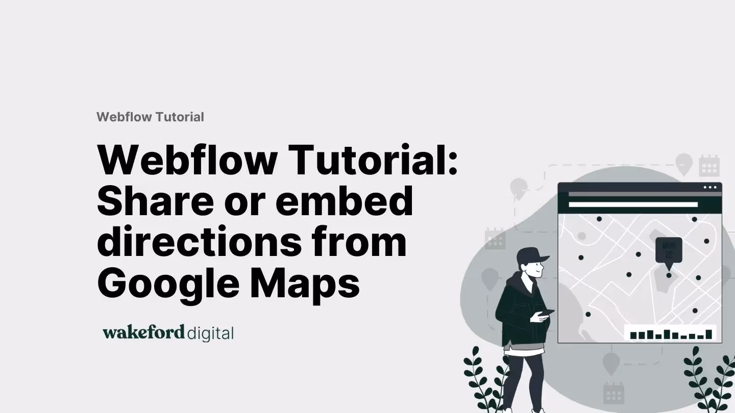 Webflow Tutorial: Share or embed directions from Google Maps [VIDEO]