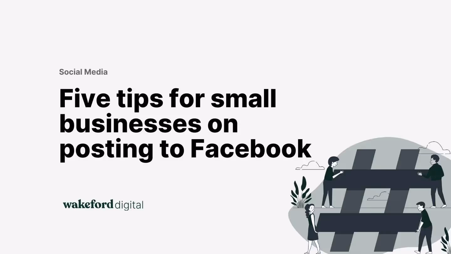 Five tips for small businesses on posting to Facebook
