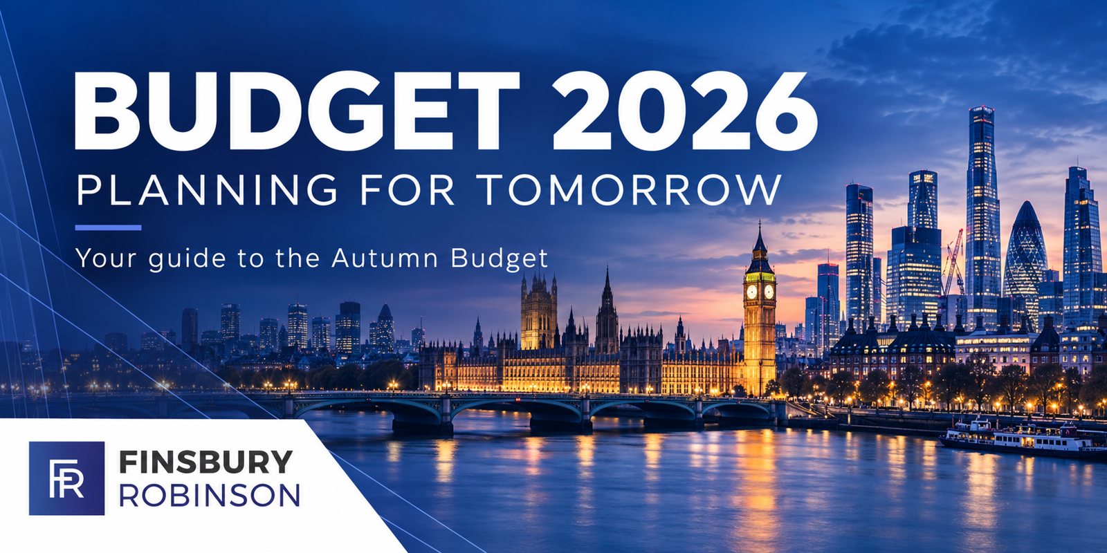 Budget 2026 — Planning for tomorrow. Finsbury Robinson.