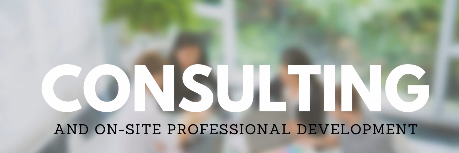 Consulting and On-Site Professional Development