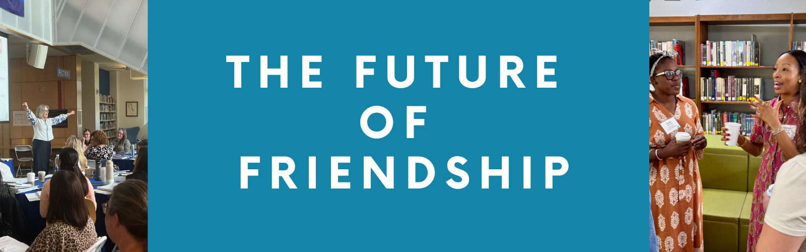 The Future of Friendship