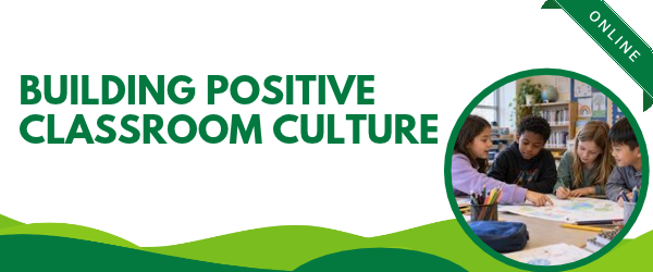 Building Positive Classroom Culture