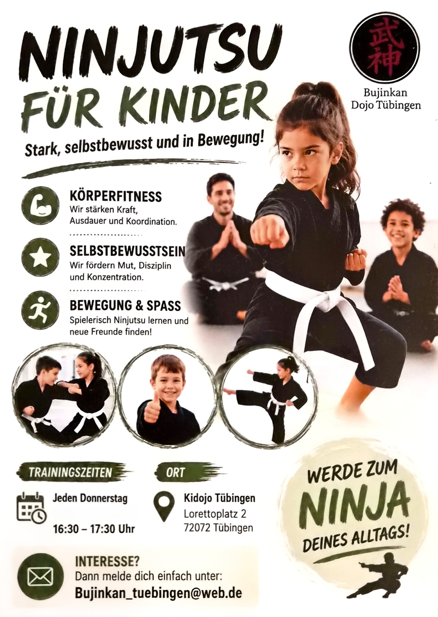 Flyer for children's ninjutsu classes at Bujinkan Dojo Tübingen showing a girl in a black martial arts uniform with a white belt performing a punch, two children in the background, and three circular images of children training and giving a thumbs-up. Text highlights benefits: physical fitness, self-confidence, fun and movement. Training times Thursdays 16:30 to 17:30 at Kidojo Tübingen, Lorettoplatz 2. Contact email provided. Slogan 'Werde zum Ninja deines Alltags!' (Become the ninja of your everyday!).