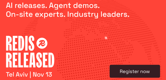 Redis Released Tel Aviv: Build Real Time AI Apps with Redis Experts