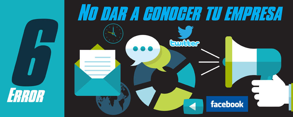 Error 6: No dar a conocer tu Empresa