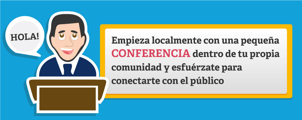 Empieza localmente con una pequeña conferencia