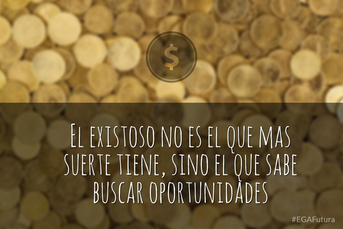 El exitoso no es el que más suerte tiene, sino el que sabe buscar oportunidades