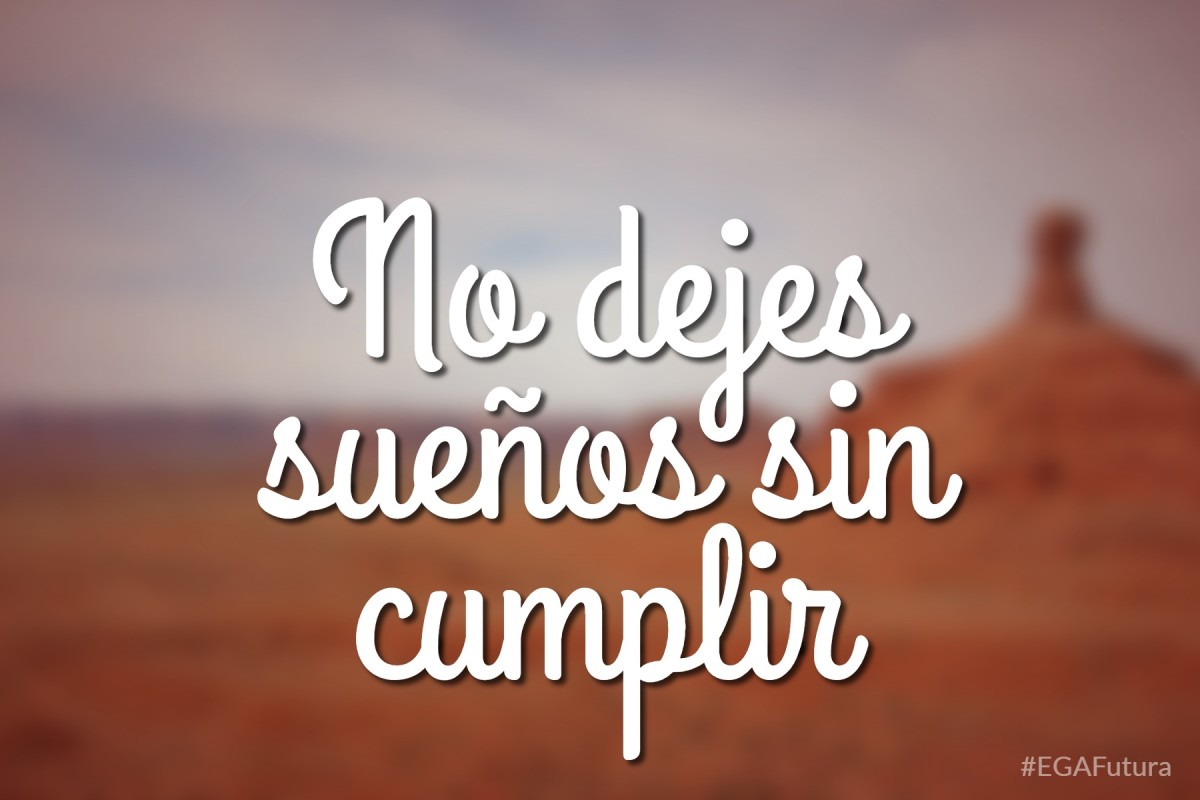 No dejes sueños sin cumplir