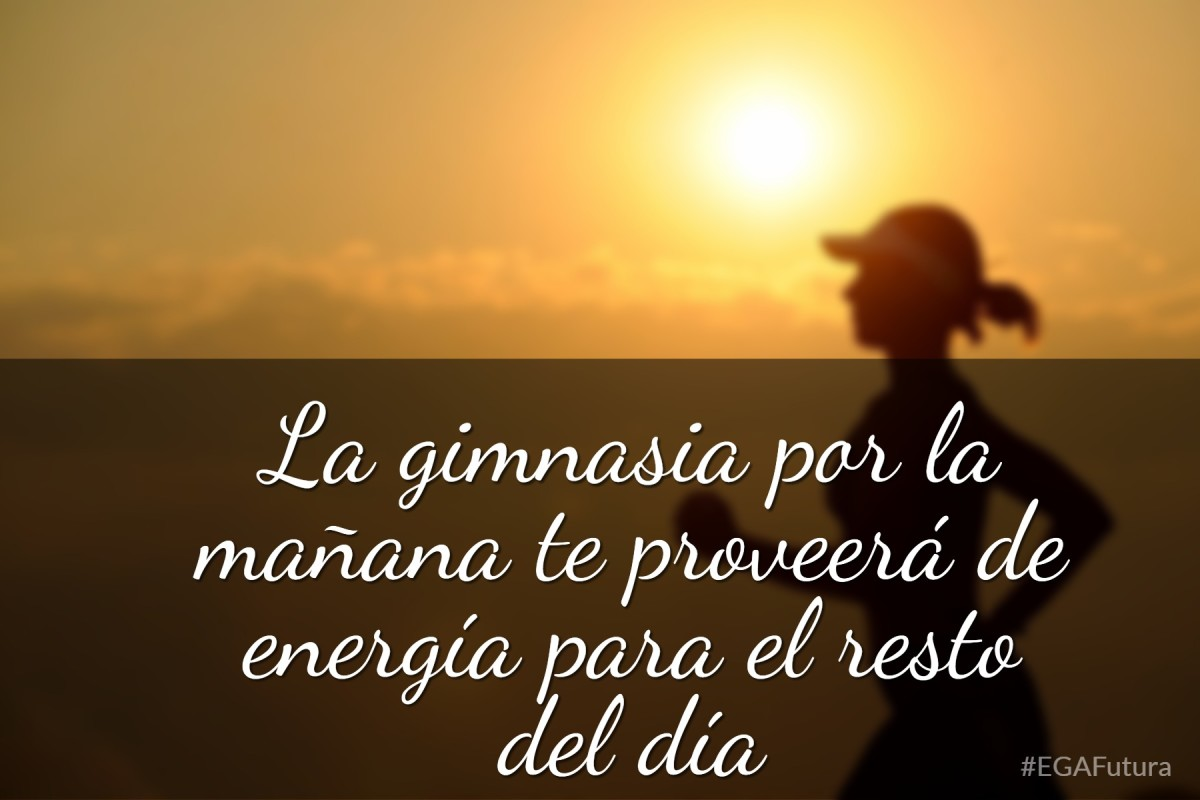 La gimnasia por la mañana te proveerá de energía para el resto del día