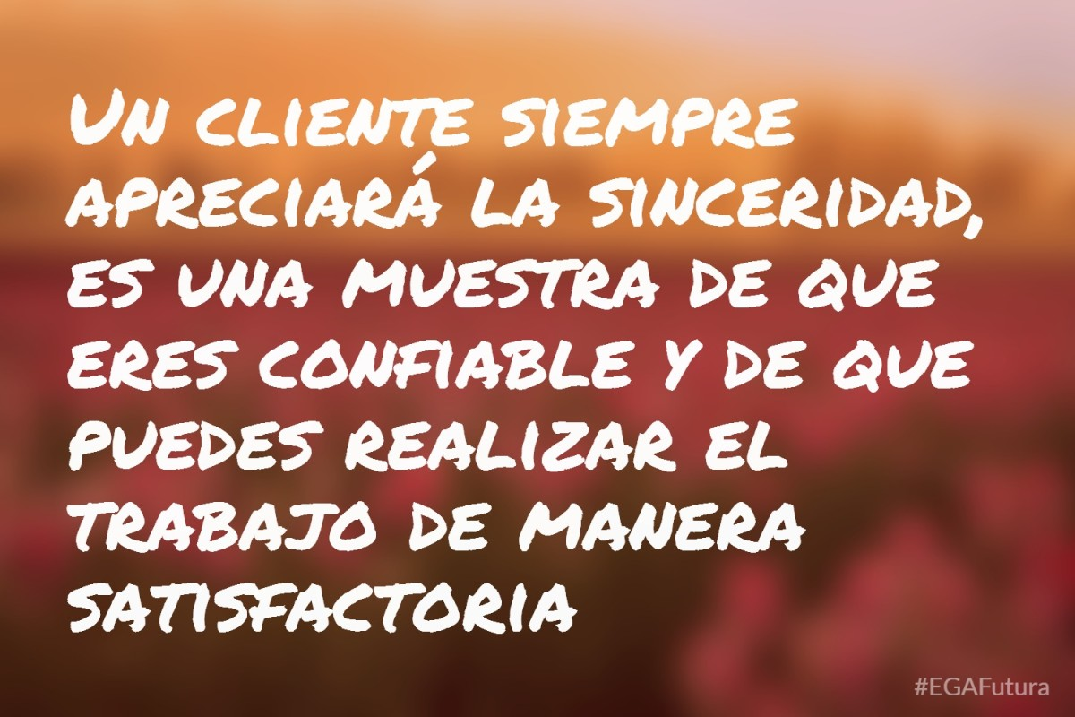 Un cliente siempre apreciará la sinceridad