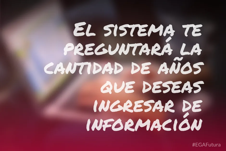 Debes especificar cuantos años de información deseas conservar