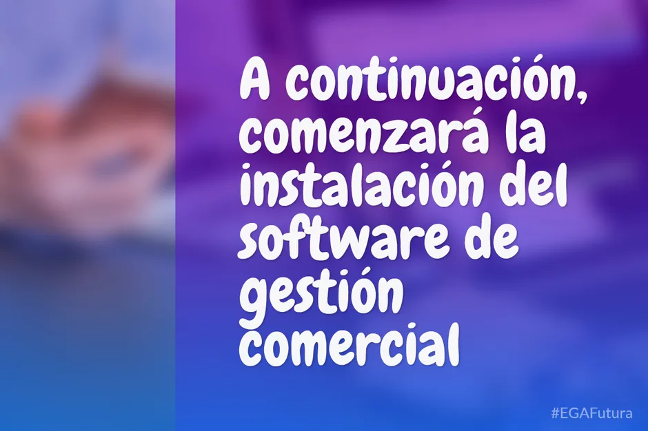 A continuación, comenzará la instalación del software de gestión comercial.