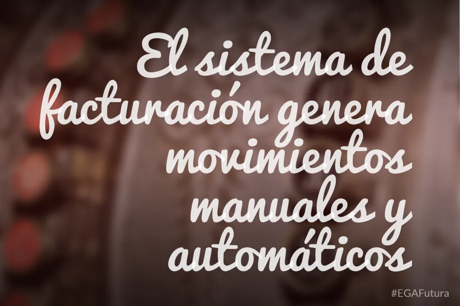 El sistema de facturación genera movimientos manuales y automáticos