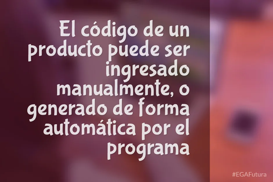 El código de un producto puede ser ingresado manualmente, o generado de forma automática por el programa