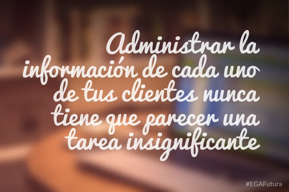 Administrar la información de cada uno de tus clientes nunca tiene que parecer una tarea insignificante