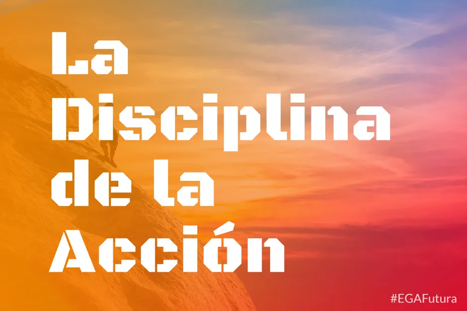 La Disciplina de la Acción
