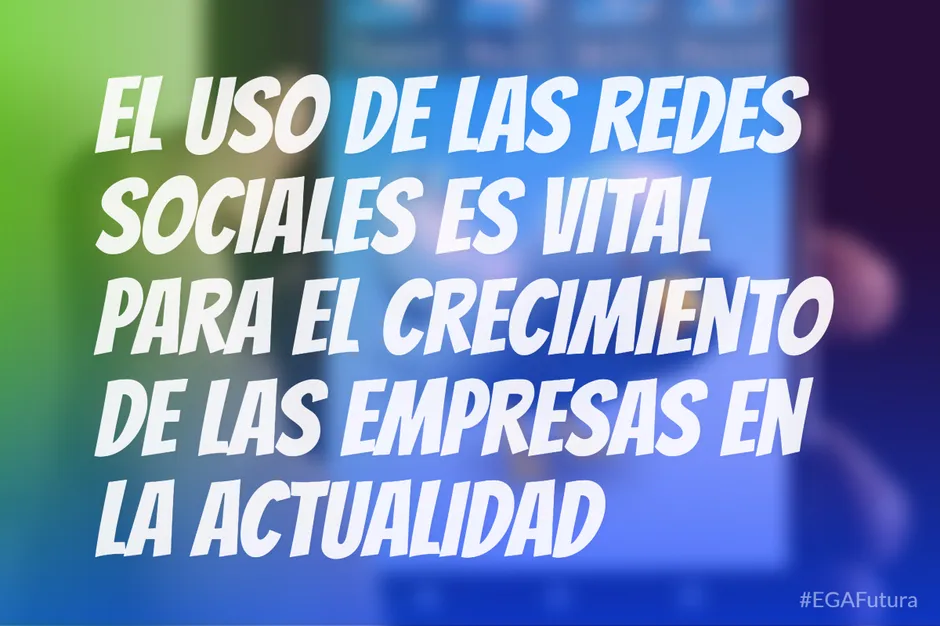 El uso de las redes sociales es vital para el crecimiento de las empresas en la actualidad.