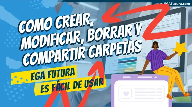 Cómo crear, modificar, borrar y compartir Carpetas dentro de EGA Futura?