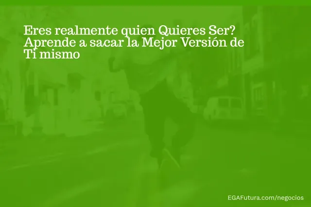 Cómo construir la mejor versión personal