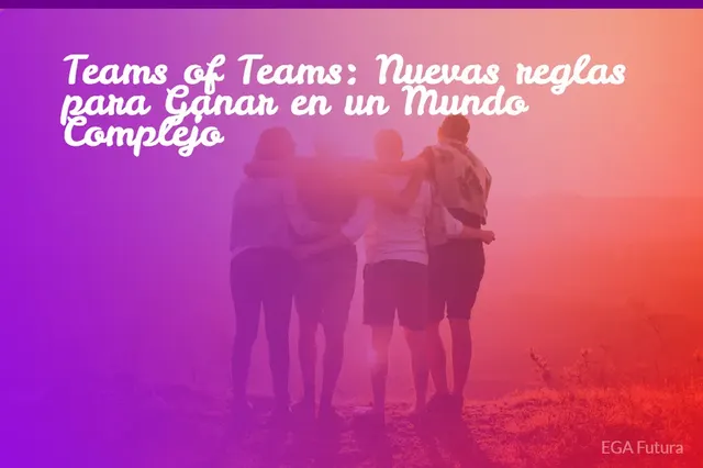 Teams of Teams: nuevas reglas para ganar