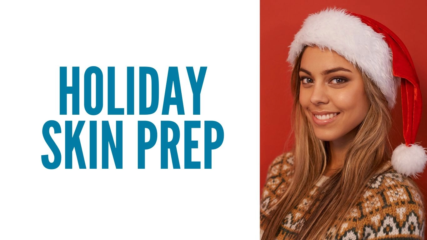 Holiday Skin Prep Best Cosmetic Treatments for Glowing Skin