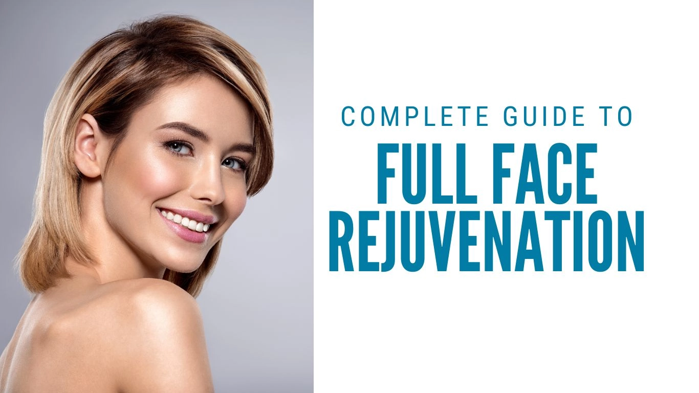 A Complete Guide to Full Face Rejuvenation: Understanding Botox and Filler Combinations