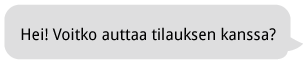 Lisämyynti onnistuu chat - asiakaspalvelulla. Puhekupla 1