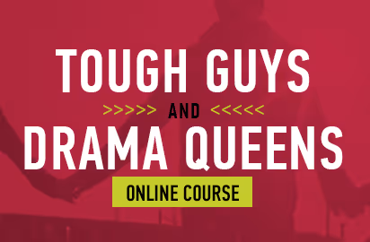 Text reading 'Tough Guys and Drama Queens Online Course' on a maroon background with a silhouette of people holding hands.