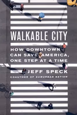 Book Review: Walkable City: How Downtown Can Save America, One Step at a Time