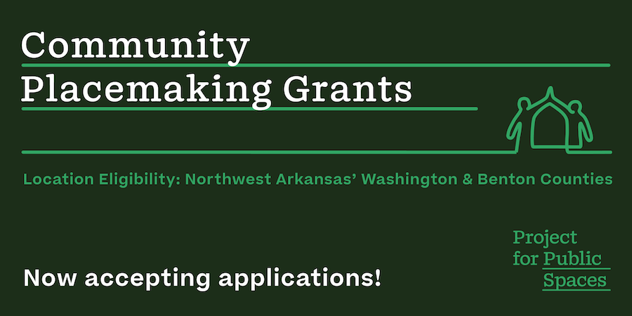 Project for Public Spaces Rolls Out New Community Placemaking Grants to Create Places of Belonging in Northwest Arkansas