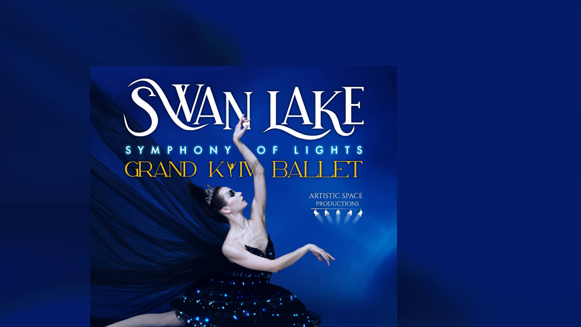 Grand Kyiv Ballet The Swan Lake Symphony of Lights