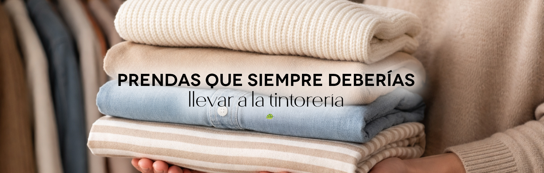 Prendas que siempre deberías llevar a la tintorería