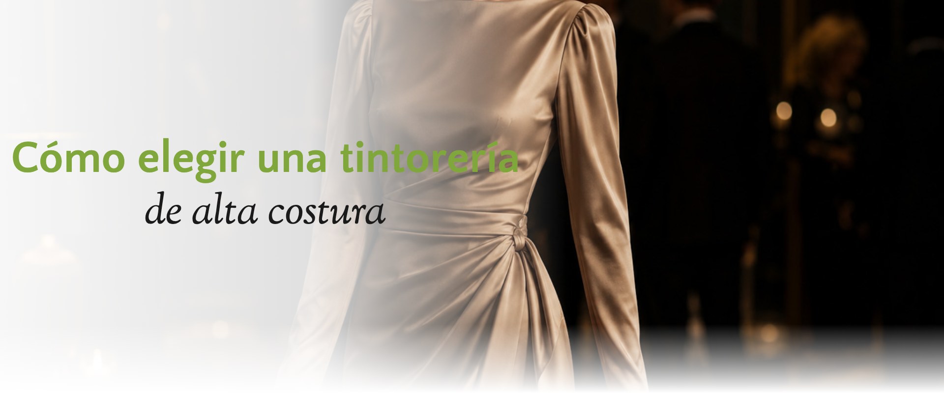 Cómo elegir una tintorería de alta costura — Tintorería Bosques