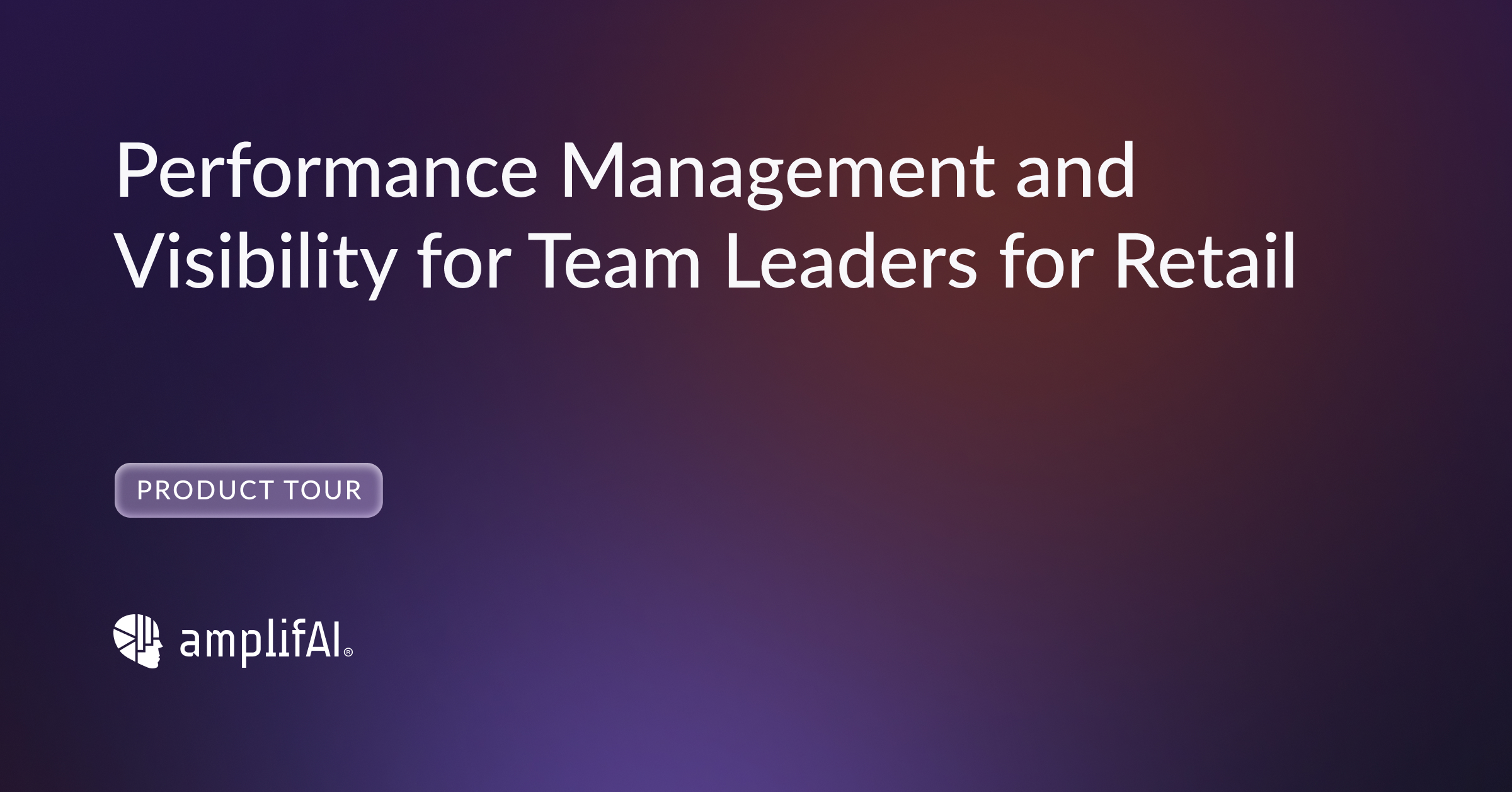 Performance Management and Visibility for Team Leaders for Retail