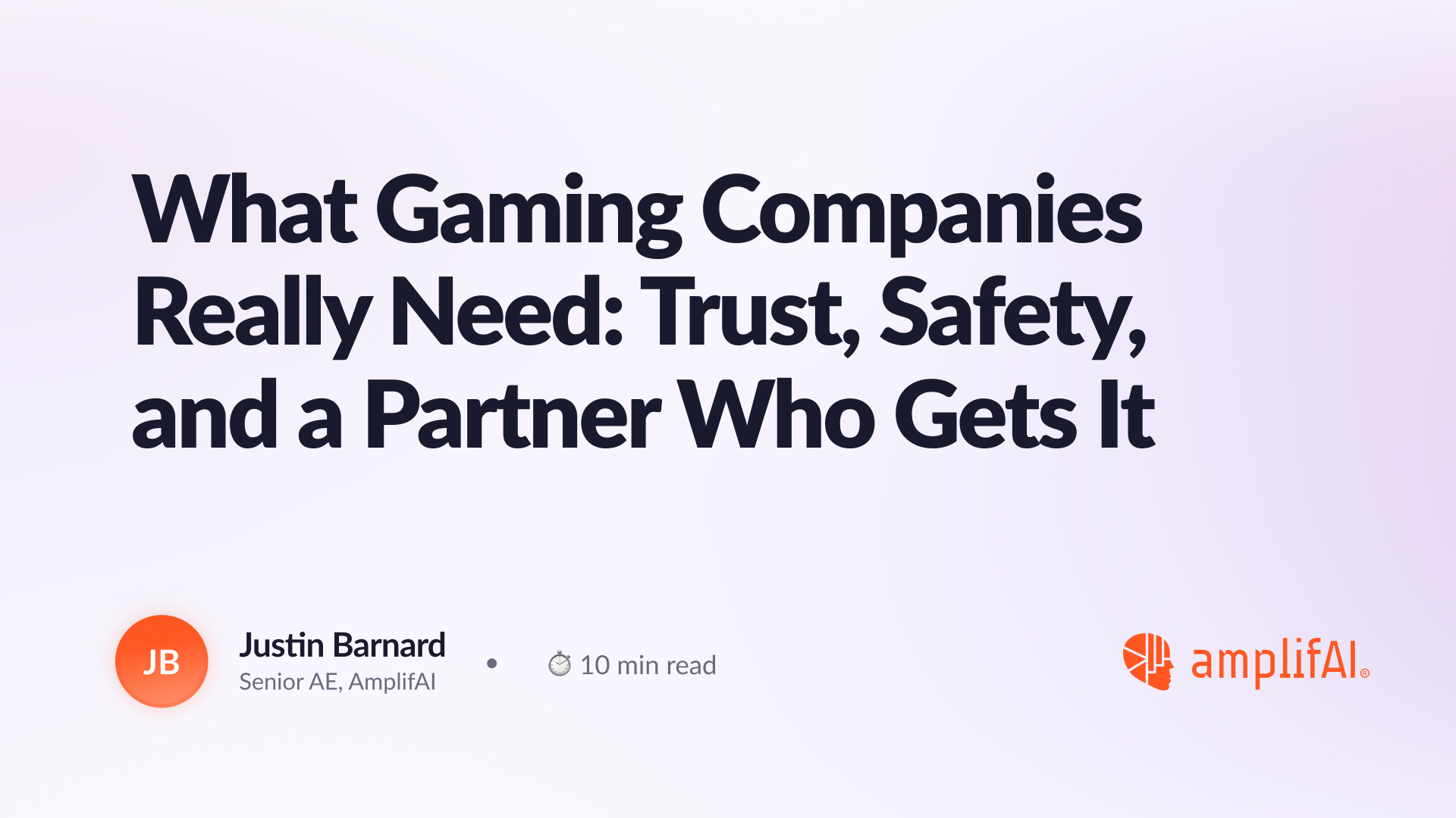 What Gaming Companies Really Need: Trust, Safety, and a Partner Who Gets It
