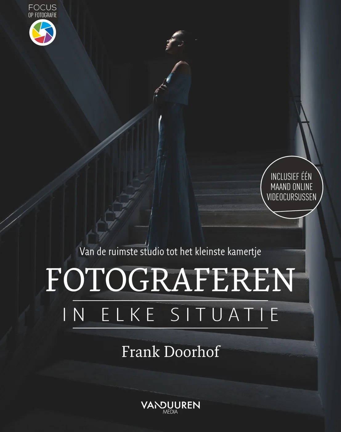 Focus op fotografie - Fotograferen in elke situatie - Frank Doorhof, isbn 9789463561105