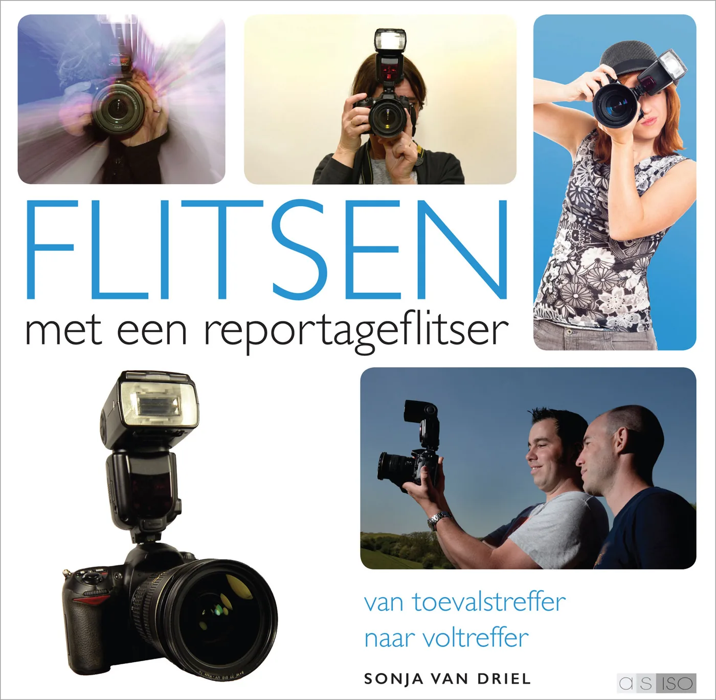 Flitsen met een Reportageflitser - Sonja van Driel, isbn 9789081533188