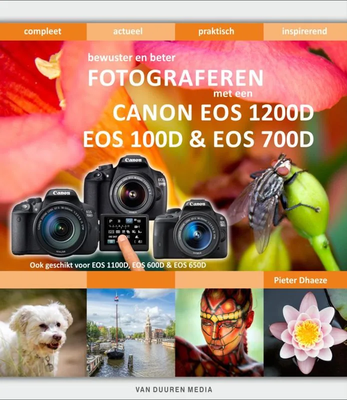 coverfoto Bewuster en beter fotograferen met een Canon EOS 1200D, EOS 100D & EOS 700D - Pieter Dhaeze, isbn 9789059407480