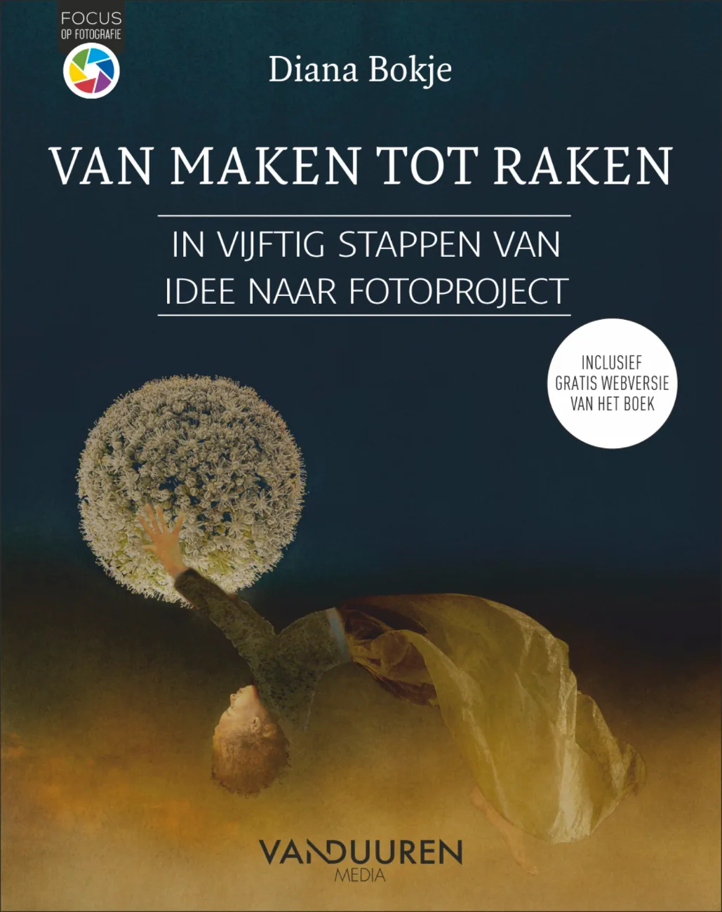 Focus op Fotografie: Van maken tot raken - Diana Bokje