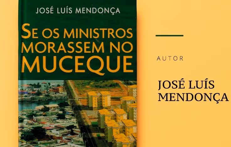 Obra “Se os Ministros Morassem no Muceque”, de José Luís Mendonça, é lançada amanhã no Camões