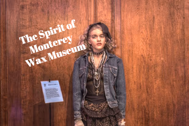 The Spirit of Monterey Wax Museum