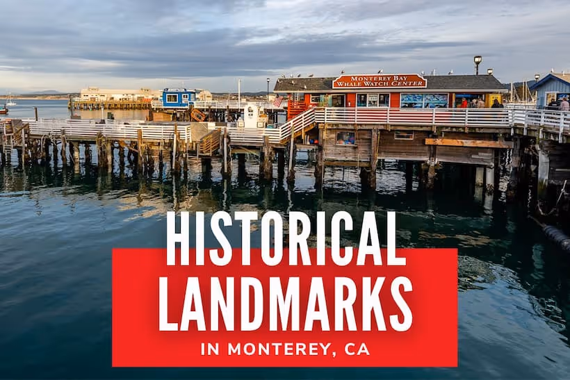 Historical Landmarks in Monterey, CA - Monterey Landscape