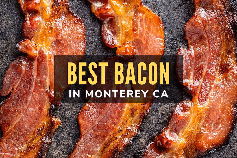 Best Bacon in Monterey CA - Crispy Bacon