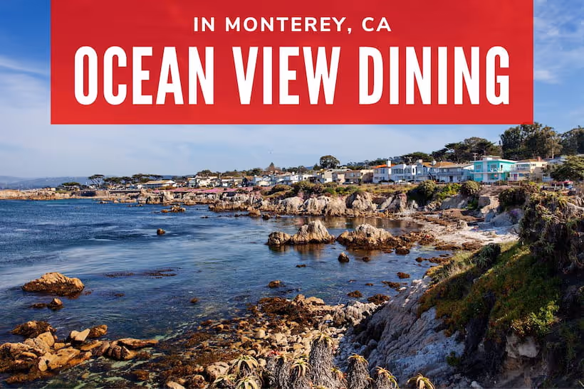 Ocean View Dining in Monterey, CA - Monterey View