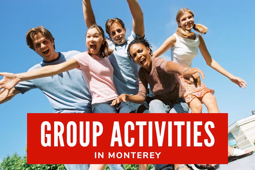 Group Activities in Monterey - Group of friends