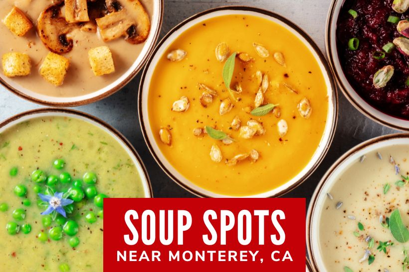 Soup Spots Near Monterey CA - Different bowls of soups